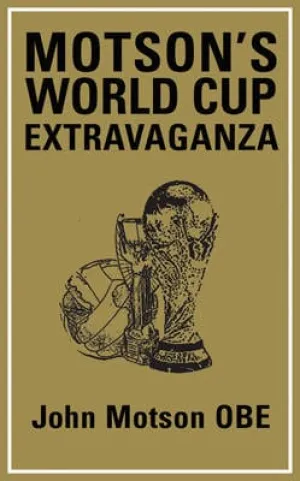 John, O.B.E. Motson: Motson's World Cup Extravaganza [2006] hardback